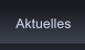 Aktuelles Aktuelles